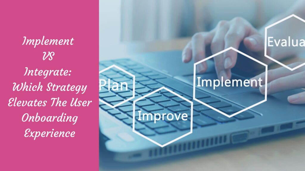 implement vs integrate-onboardsaas